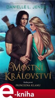 Mostní království: Princezna klamu