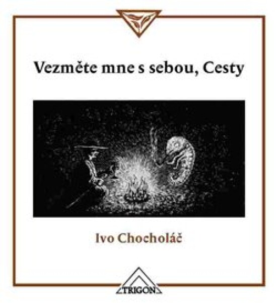 Vezměte mne s sebou, Cesty - Ivo Chocholáč