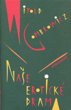 Naše erotické drama Witold Gombrowicz