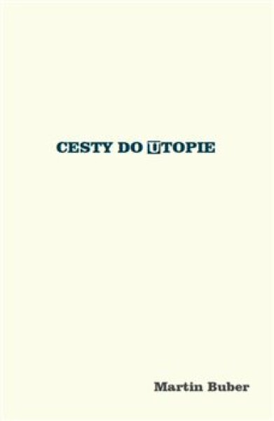 Cesty do utopie Martin Buber