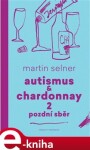 Autismus Chardonnay Pozdní sběr