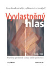 Vyvlastněný hlas - Proměny genderové kultury české společnosti 1948-1989 - Libora Oates-Indruchová