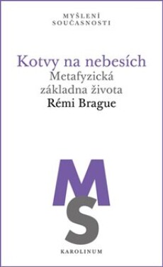 Kotvy na nebesích Rémi Brague