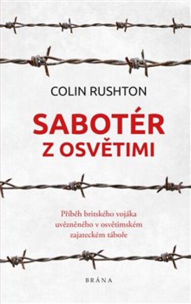 Sabotér Osvětimi Colin Rushton