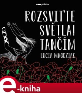 Rozsviťte světla! Tančím - Lucia Magdziak e-kniha