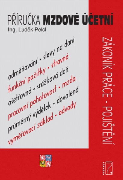 Příručka mzdové účetní pro rok 2026 - Zákoník práce, zdravotní pojištění, sociální pojištění - Luděk Pelcl