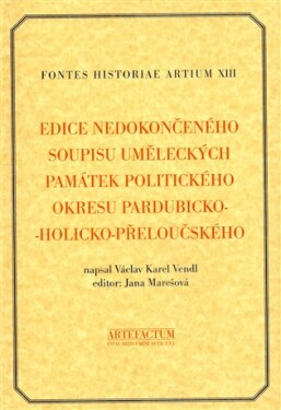 Edice nedokončeného soupisu uměleckých památek politického okresu pardubicko-holicko-přeloučského