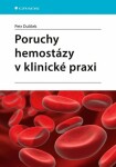 Poruchy hemostázy v klinické praxi - Dulíček Petr - e-kniha