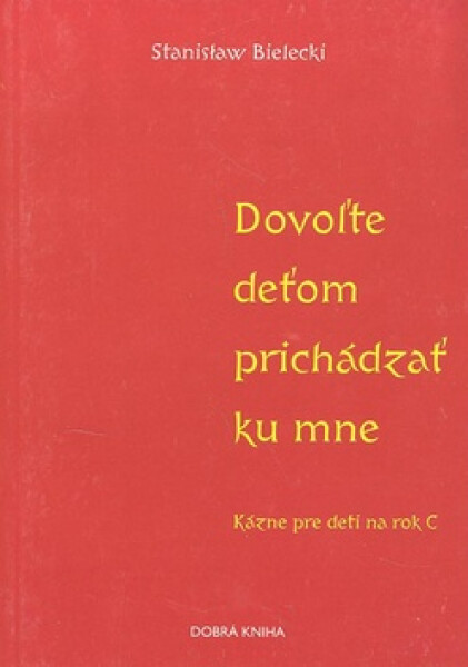 Dovoľte deťom prichádzať ku mne