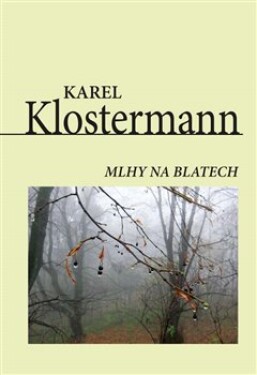Mlhy na blatech Karel Klostermann
