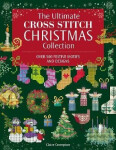 Ultimate Cross Stitch Christmas Collection - Claire Crompton