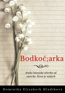 Bodkoč;arka - Dominika Elizabeth Hladíková - e-kniha