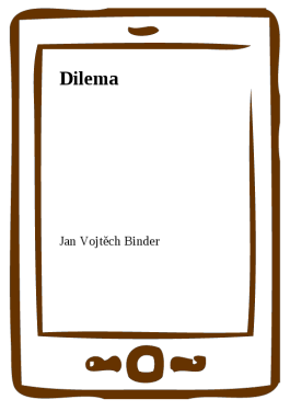 Dilema - Jan Vojtěch Binder