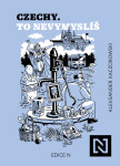 Czechy. To nevymyslíš - Aleksander Kaczorowski