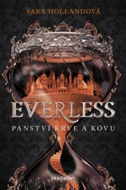 Everless Panství krve kovu Sara Hollandová