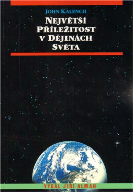 Největší příležitost v dějinách světa - John Kalench