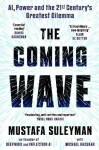 The Coming Wave: the ground-breaking book from the ultimate AI insider, 1. vydání - Mustafa Suleyman