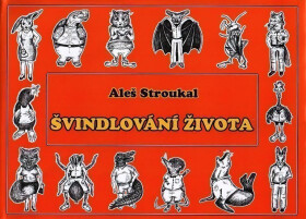 Švindlování života Aleš Stroukal