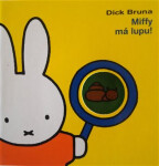 Miffy má lupu! - Dick Bruna