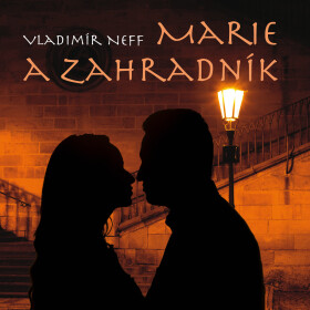 Marie a zahradník - Vladimír Neff - audiokniha