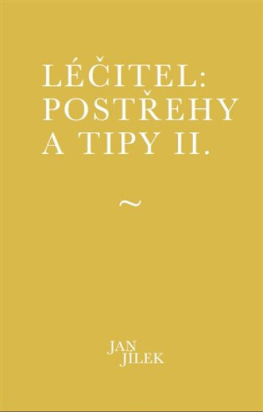 Léčitel: Postřehy tipy II.