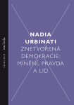 Znetvořená demokracie - Nadia Urbinati