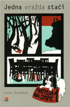 Jedna vražda stačí - Matylda na stopě 1 - Ivana Hutařová
