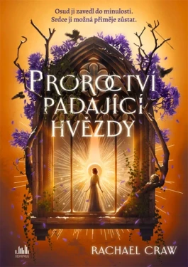 Kniha: Proroctví padající hvězdy od Craw Rachael