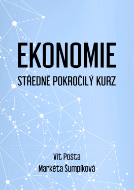 Ekonomie: Středně pokročilý kurz - Vít Pošta