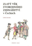 Zlatý věk svobodného zednářství Čechách Antonín Luboš