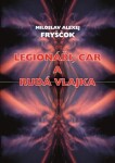 Legionáři, car rudá vlajka Miloslav Alexej Fryščok