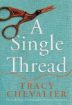 A Single Thread, 1. vydání - Tracy Chevalier