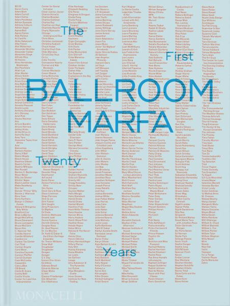 Ballroom Marfa: The First Twenty Years - Jessica Hundley