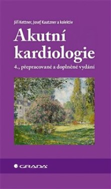 Akutní kardiologie Josef Kautzner, kolektiv,