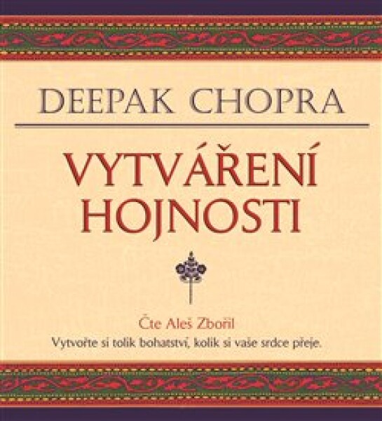 Vytváření hojnosti Deepak Chopra