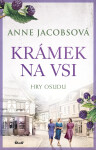 KRÁMEK NA VSI: Hry osudu - Anne Jacobs