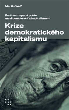 Krize demokratického kapitalismu Martin Wolf