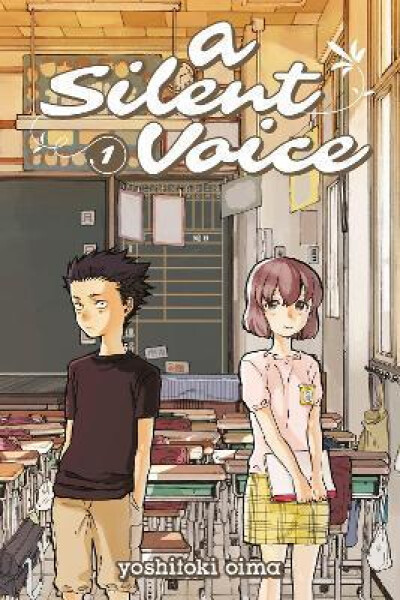 A Silent Voice 1 - Yoshitoki Oima