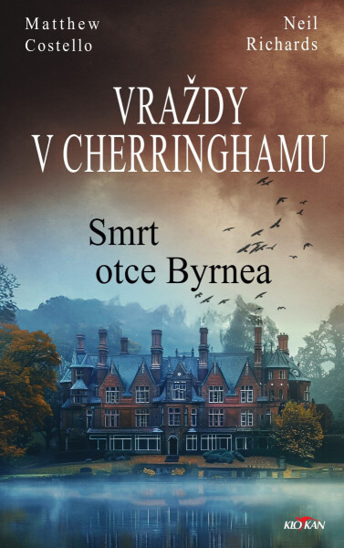 Vraždy v Cherringhamu - Smrt otce Byrnea - Matthew Costello, Neil Richards