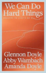 We Can Do Hard Things - Glennon Doyle