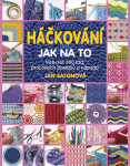 Háčkování - Jak na to - Více než 300 rad, pracovních postupů a nápadů - Jan Eatonová