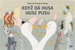 Když dá husa huse pusu - Robin Král