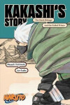 Naruto: Kakashi´s Story - The Sixth Hokage and the Failed Prince - Masaši Kišimoto