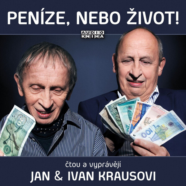Peníze, nebo život! - Ivan Kraus - audiokniha