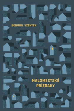 Malomestské prízraky - Bohumil Vžentek