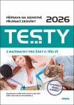Testy 2026 z matematiky pro žáky 9. tříd ZŠ - Příprava na jednotné přijímací zkoušky - Hana Lišková
