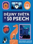 Dějiny světa 50 psech Mackenzi Leeová