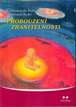 Probouzení zranitelnosti - Krishnananda Trobe