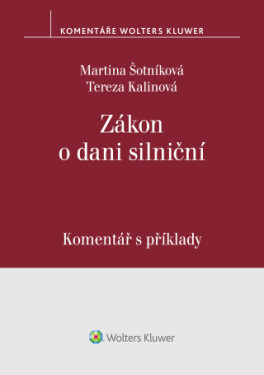 Zákon o dani silniční. Komentář s příklady - Martina Šotníková, Tereza Kalinová - e-kniha