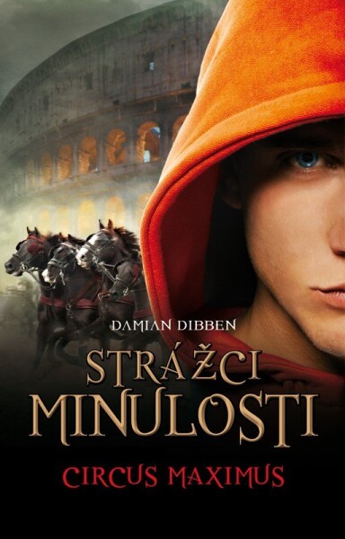 Strážci minulosti 2 - Cirkus Maximus - Damian Dibben